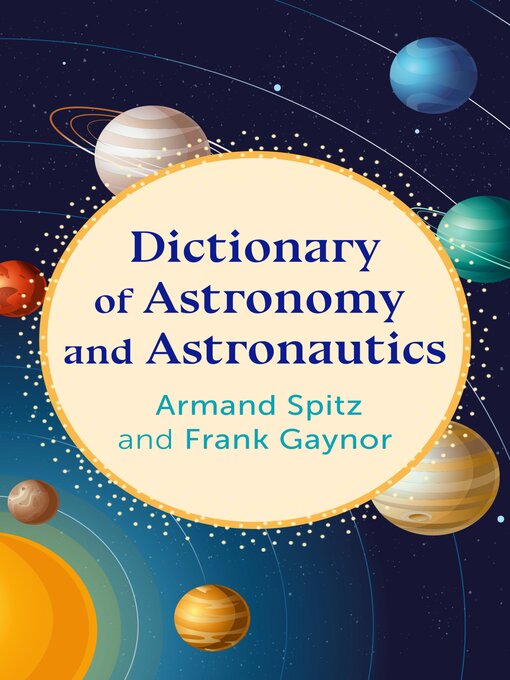 Title details for Dictionary of Astronomy and Astronautics by Armand Spitz - Available